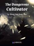 The Dangerous Cultivator