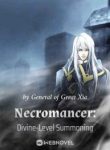 Necromancer: Divine-Level Summoning