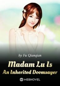 Madam Lu Is An Inherited Doomsayer