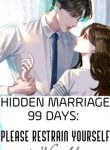 Hidden Marriage 99 Days: Please Restrain Yourself