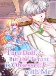 I’m A Doll, But The Tyrant Is Obsessed With Me