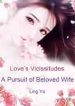 Love’s Vicissitudes: A Pursuit of Beloved Wife