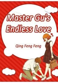 Master Gu’s Boundless Love