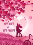 My Wife is My Life!