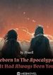 Reborn In The Apocalypse: It Had Always Been You