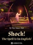 Shock! The Spell Is In English!