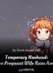 Temporary Husband: The Pregnant Wife Runs Away