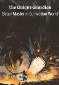 The Unique Guardian Beast Master in Cultivation World